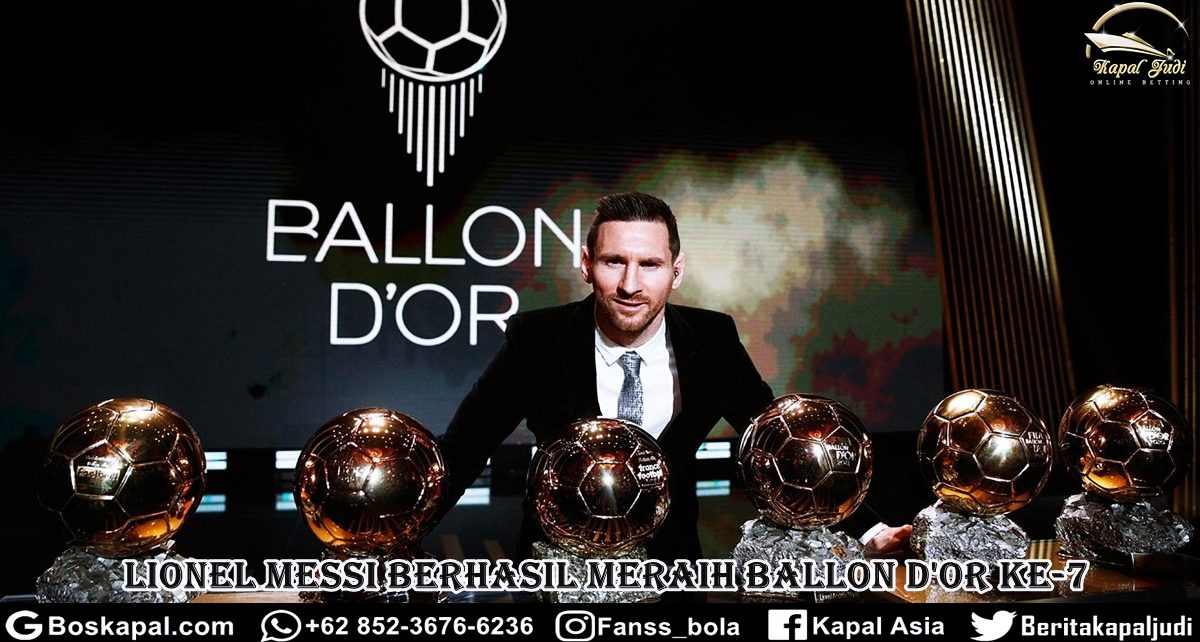 Lionel Messi Berhasil Meraih Ballon d'Or Ke-7