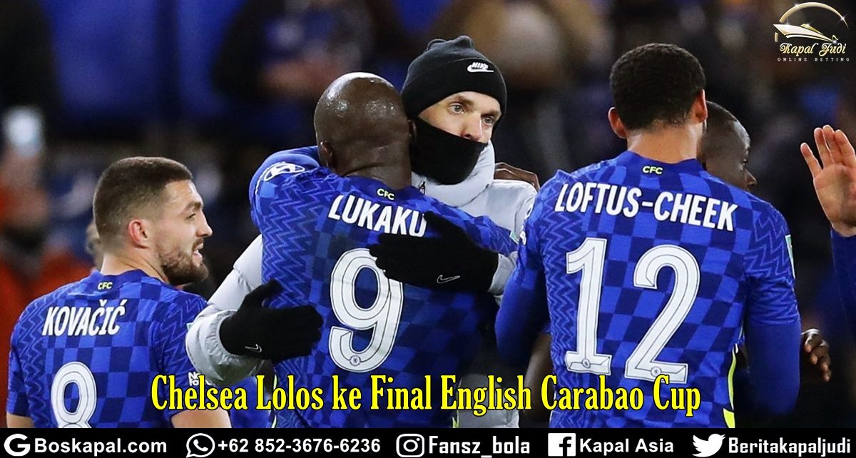 Chelsea Lolos ke Final English Carabao Cup