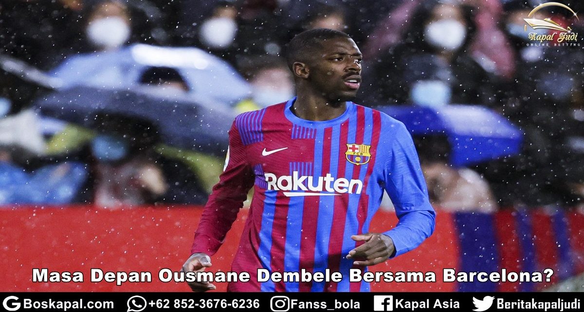 Masa Depan Ousmane Dembele Bersama Barcelona?